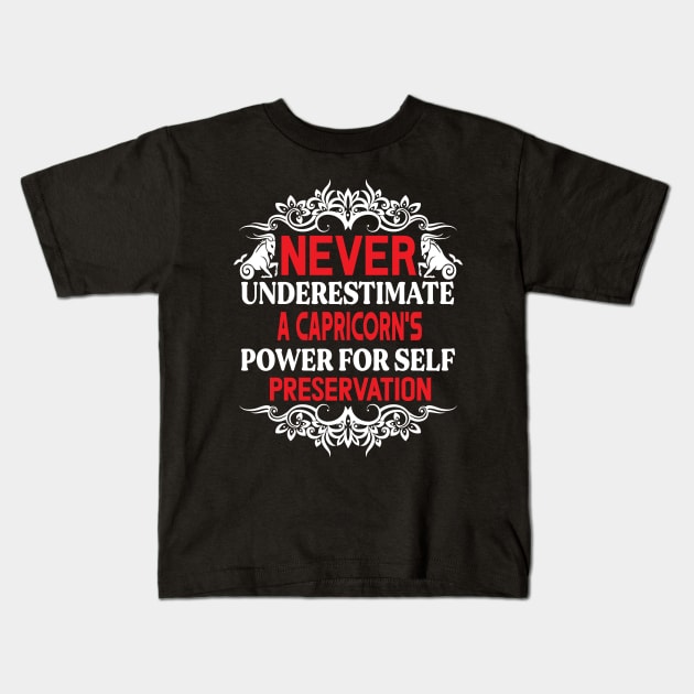 Never underestimate a Capricorn's power for self-preservation Funny Horoscope quote Kids T-Shirt by AdrenalineBoy